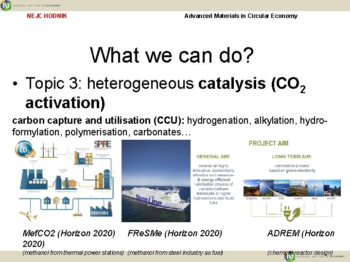 NEJC HODNIK Advanced Materials in Circular Economy What we can do? • Topic 3: