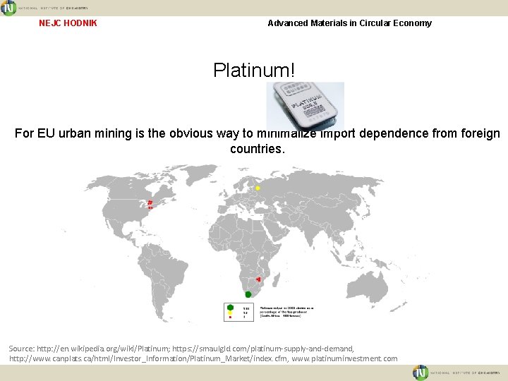 NEJC HODNIK Advanced Materials in Circular Economy Platinum! For EU urban mining is the