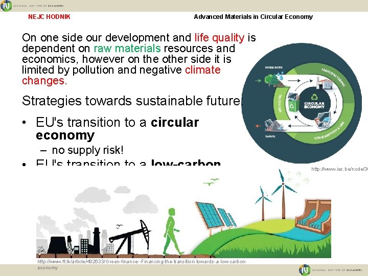 NEJC HODNIK Advanced Materials in Circular Economy On one side our development and life