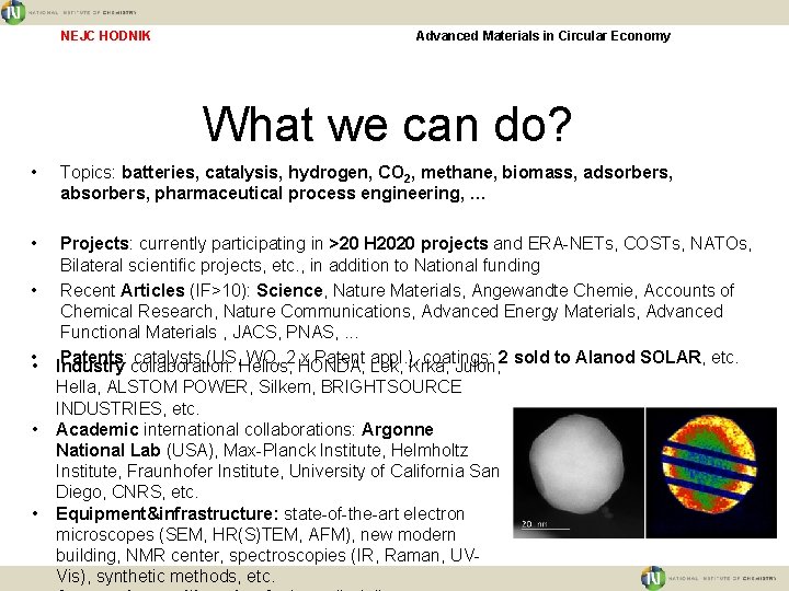 NEJC HODNIK Advanced Materials in Circular Economy What we can do? • Topics: batteries,