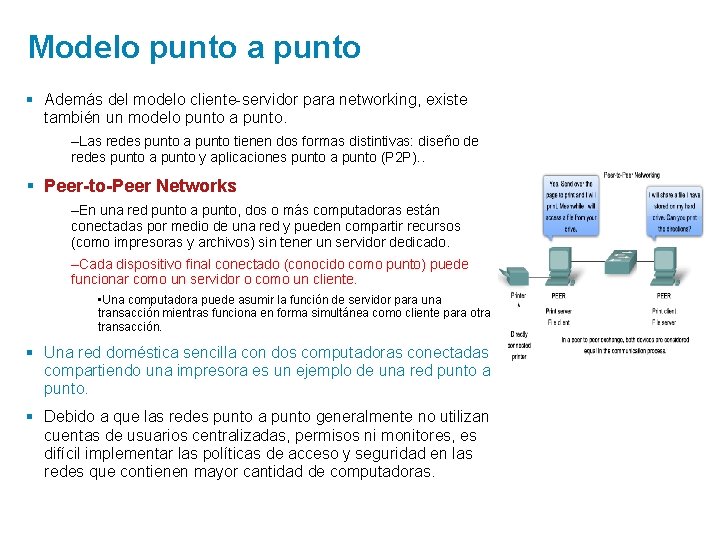 Modelo punto a punto § Además del modelo cliente-servidor para networking, existe también un