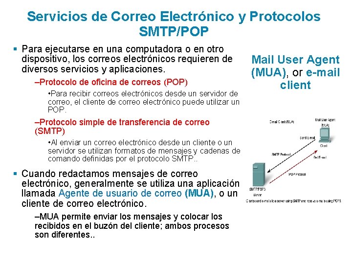 Servicios de Correo Electrónico y Protocolos SMTP/POP § Para ejecutarse en una computadora o