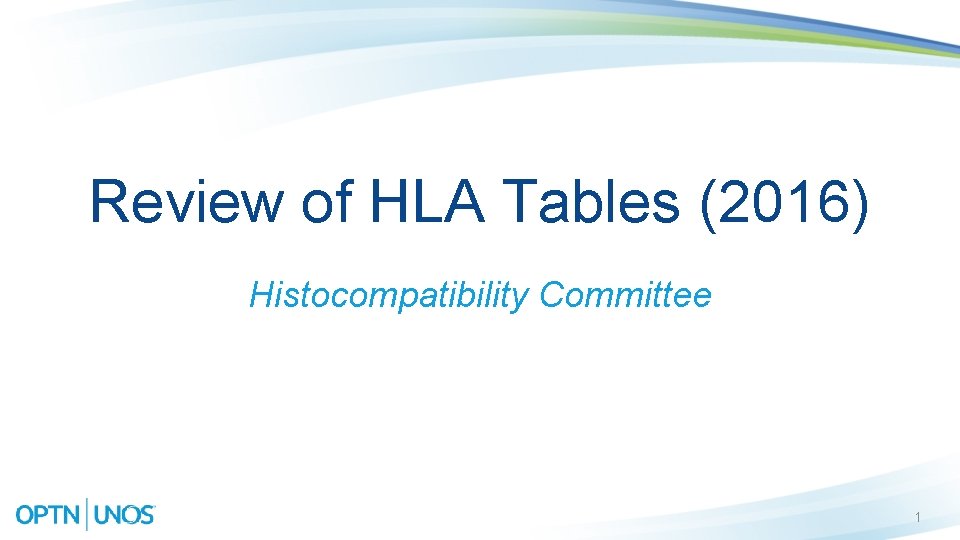 Review of HLA Tables (2016) Histocompatibility Committee 1 