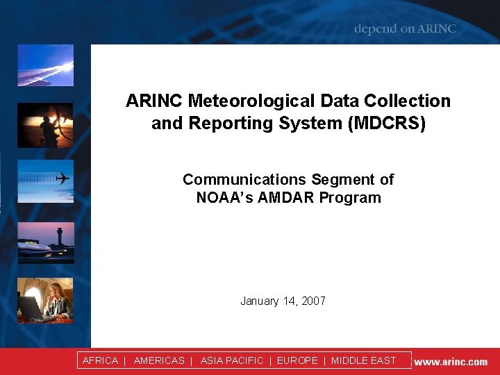 ARINC Meteorological Data Collection and Reporting System (MDCRS) Communications Segment of NOAA’s AMDAR Program