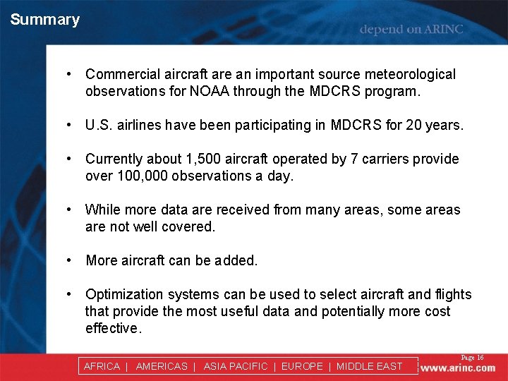 Summary • Commercial aircraft are an important source meteorological observations for NOAA through the