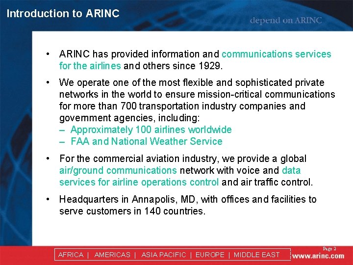 Introduction to ARINC • ARINC has provided information and communications services for the airlines