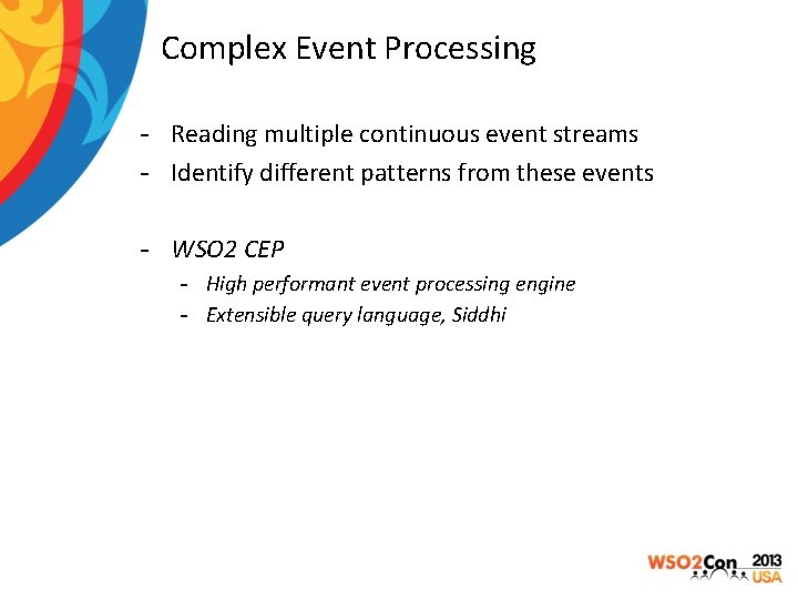 Complex Event Processing - Reading multiple continuous event streams - Identify different patterns from