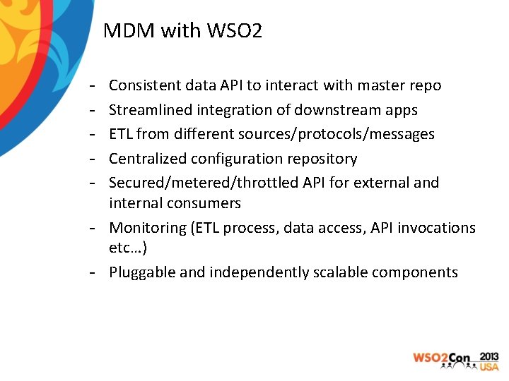 MDM with WSO 2 Consistent data API to interact with master repo Streamlined integration