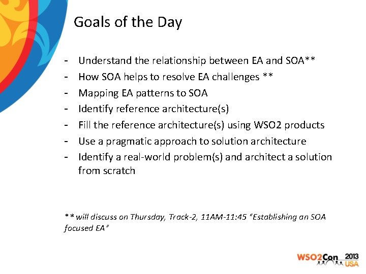 Goals of the Day - Understand the relationship between EA and SOA** How SOA