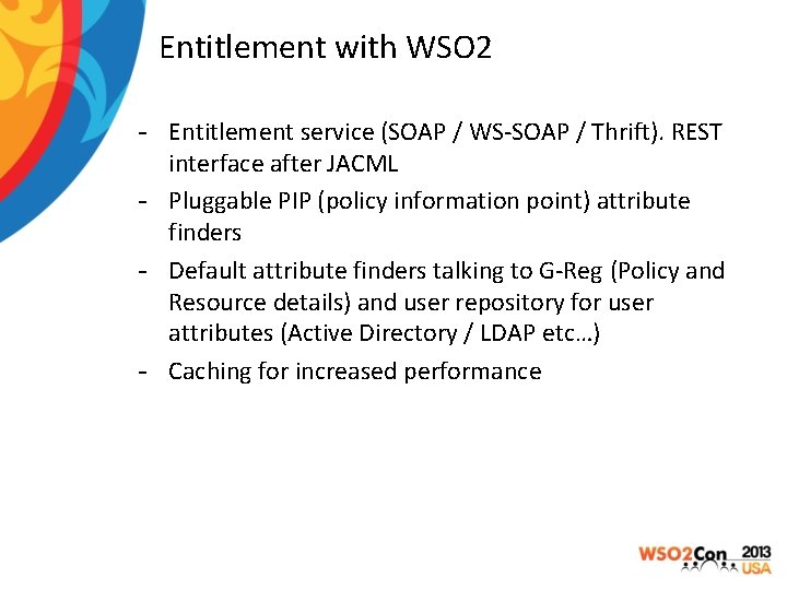 Entitlement with WSO 2 - Entitlement service (SOAP / WS-SOAP / Thrift). REST interface