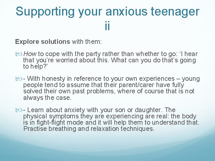 Supporting your anxious teenager ii Explore solutions with them: How to cope with the