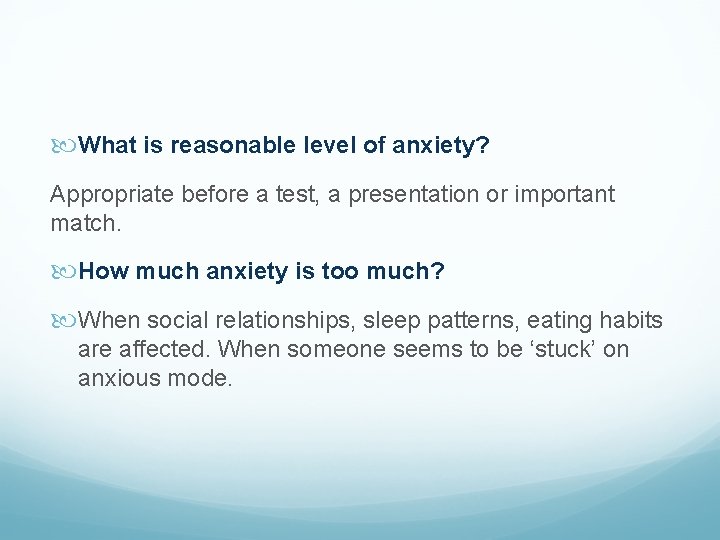  What is reasonable level of anxiety? Appropriate before a test, a presentation or