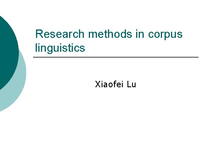 Research methods in corpus linguistics Xiaofei Lu 