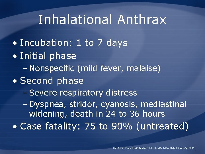 Inhalational Anthrax • Incubation: 1 to 7 days • Initial phase – Nonspecific (mild