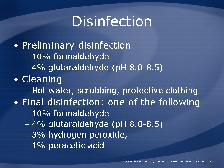 Disinfection • Preliminary disinfection – 10% formaldehyde – 4% glutaraldehyde (p. H 8. 0