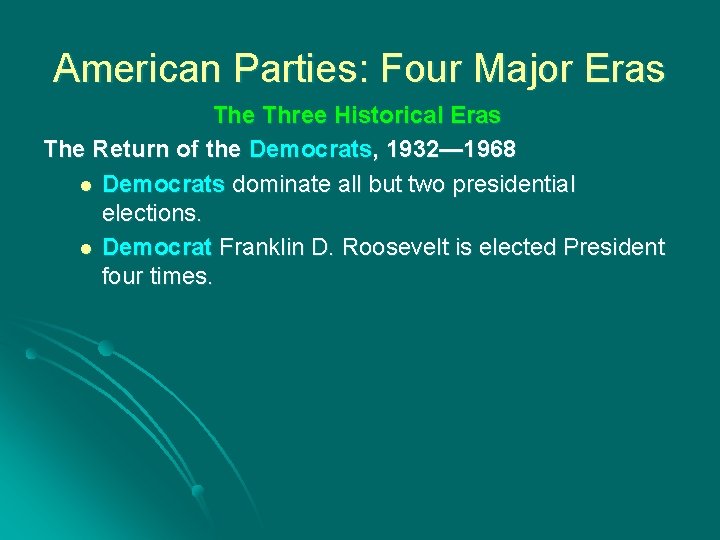 American Parties: Four Major Eras The Three Historical Eras The Return of the Democrats,