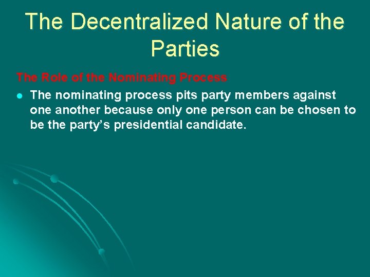 The Decentralized Nature of the Parties The Role of the Nominating Process l The