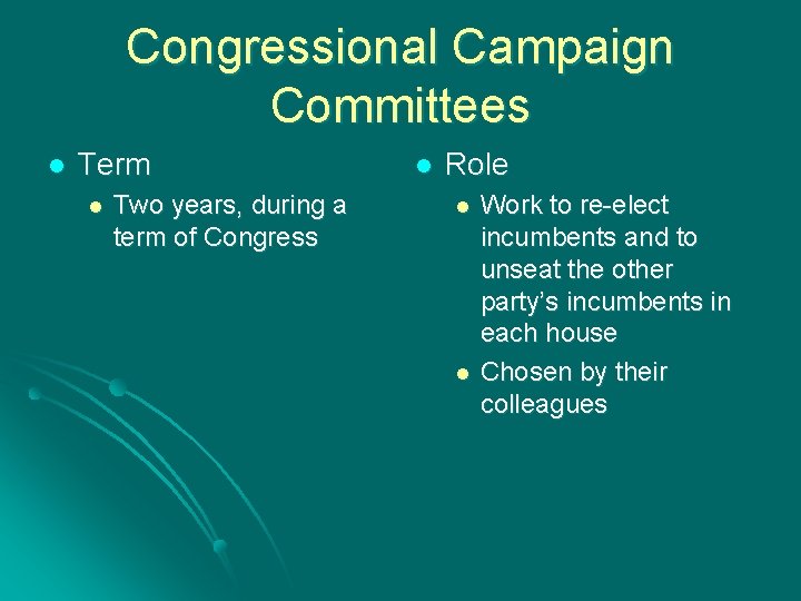 Congressional Campaign Committees l Term l Two years, during a term of Congress l