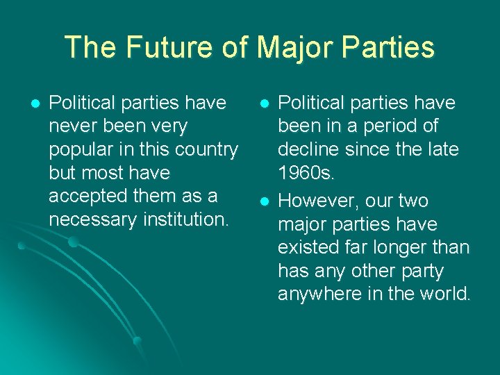 The Future of Major Parties l Political parties have never been very popular in