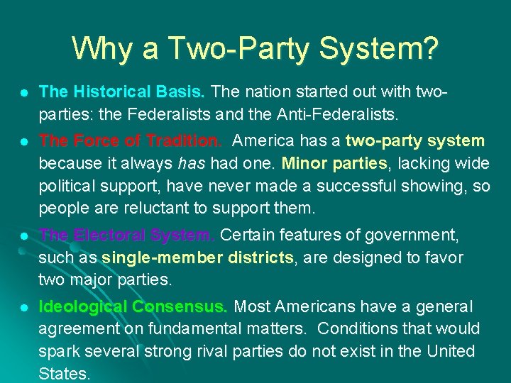 Why a Two-Party System? l The Historical Basis. The nation started out with twoparties: