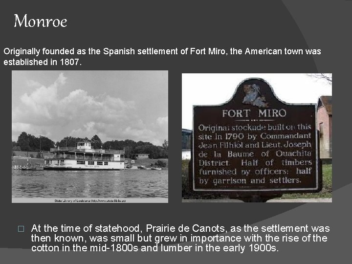 Monroe Originally founded as the Spanish settlement of Fort Miro, the American town was