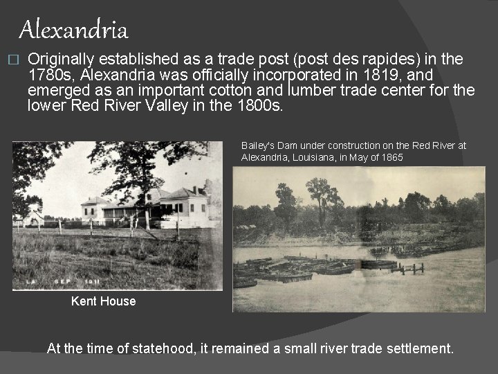 Alexandria � Originally established as a trade post (post des rapides) in the 1780