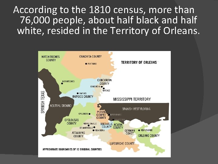 According to the 1810 census, more than 76, 000 people, about half black and