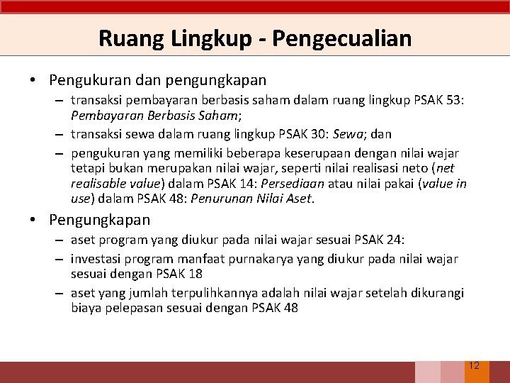 Ruang Lingkup - Pengecualian • Pengukuran dan pengungkapan – transaksi pembayaran berbasis saham dalam