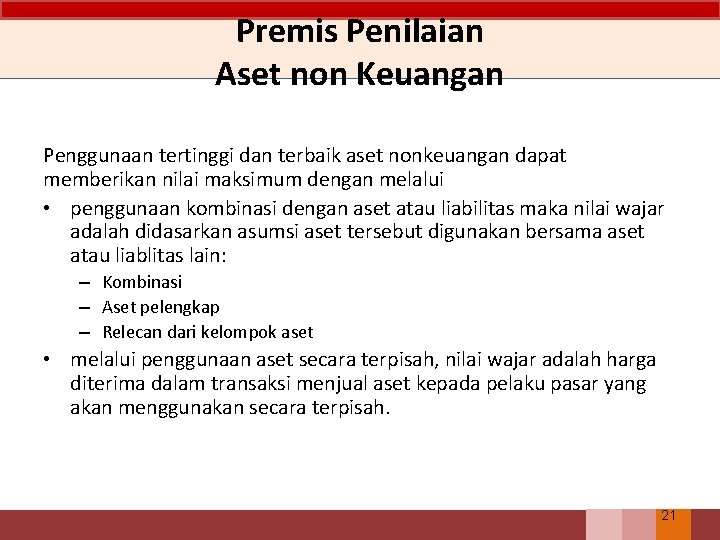 Premis Penilaian Aset non Keuangan Penggunaan tertinggi dan terbaik aset nonkeuangan dapat memberikan nilai