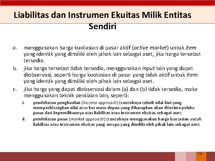 Liabilitas dan Instrumen Ekuitas Milik Entitas Sendiri a. b. c. menggunakan harga kuotasian di