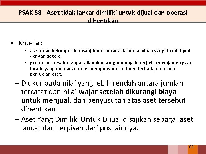 PSAK 58 - Aset tidak lancar dimiliki untuk dijual dan operasi dihentikan • Kriteria