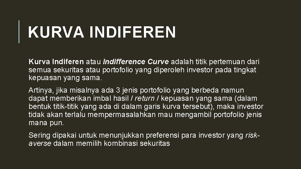 KURVA INDIFEREN Kurva Indiferen atau Indifference Curve adalah titik pertemuan dari semua sekuritas atau