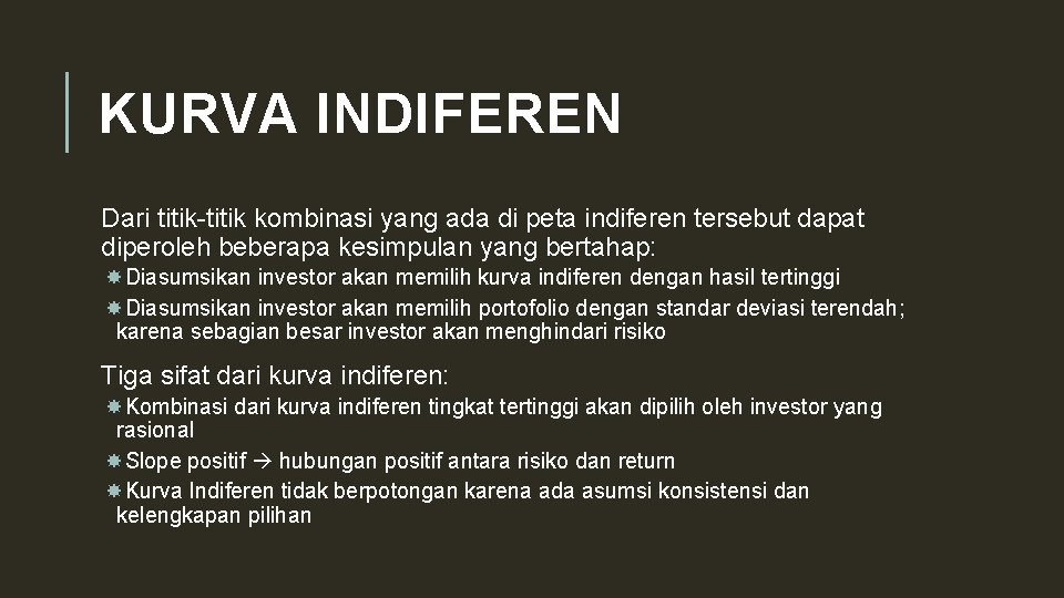 KURVA INDIFEREN Dari titik-titik kombinasi yang ada di peta indiferen tersebut dapat diperoleh beberapa