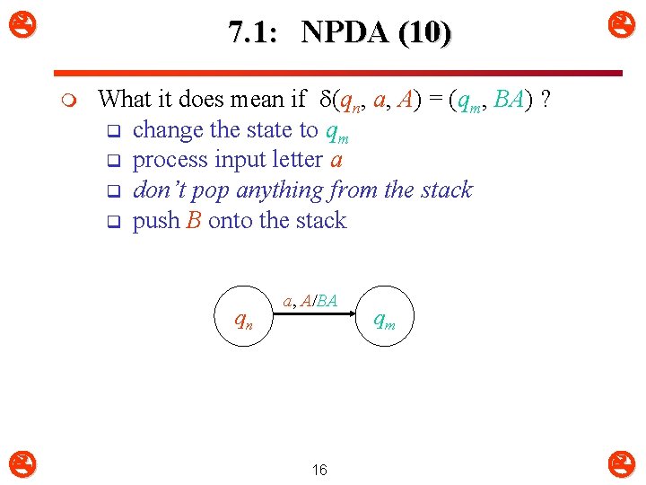  7. 1: NPDA (10) m What it does mean if (qn, a, A)