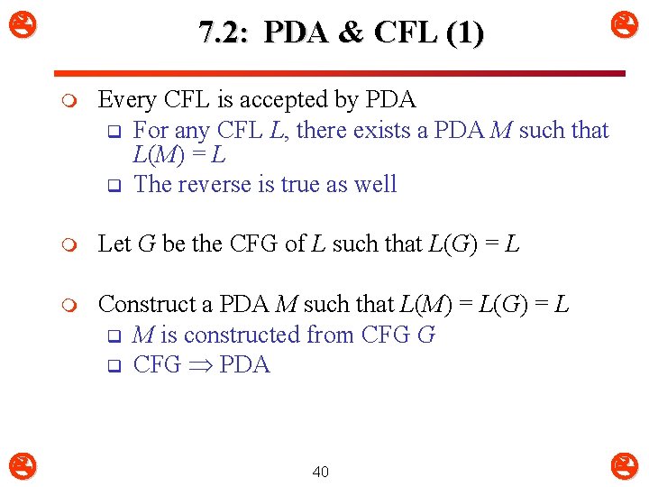  7. 2: PDA & CFL (1) m Every CFL is accepted by PDA