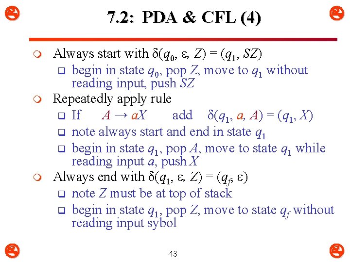  7. 2: PDA & CFL (4) m m m Always start with δ(q