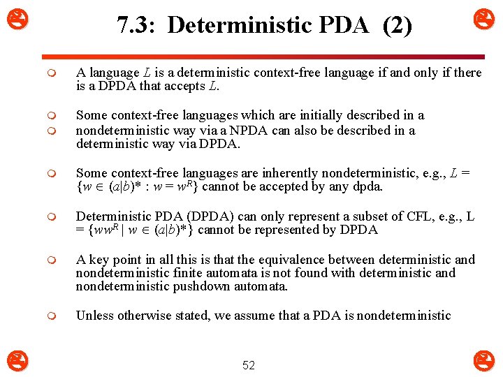  7. 3: Deterministic PDA (2) m A language L is a deterministic context-free
