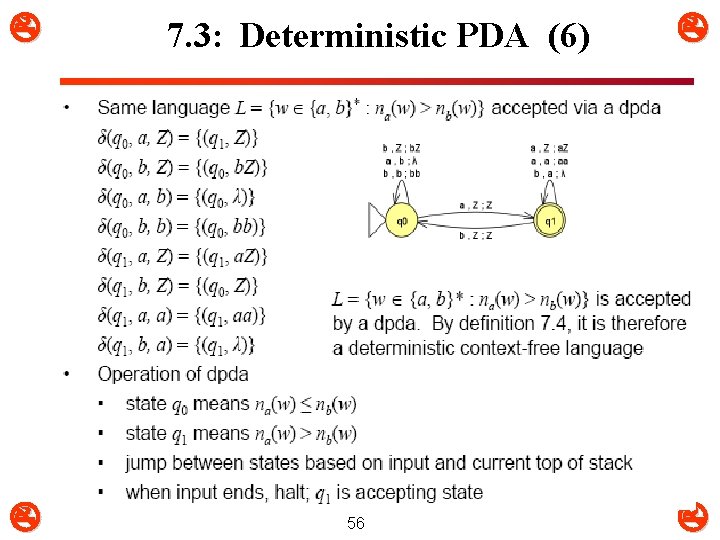  7. 3: Deterministic PDA (6) 56 