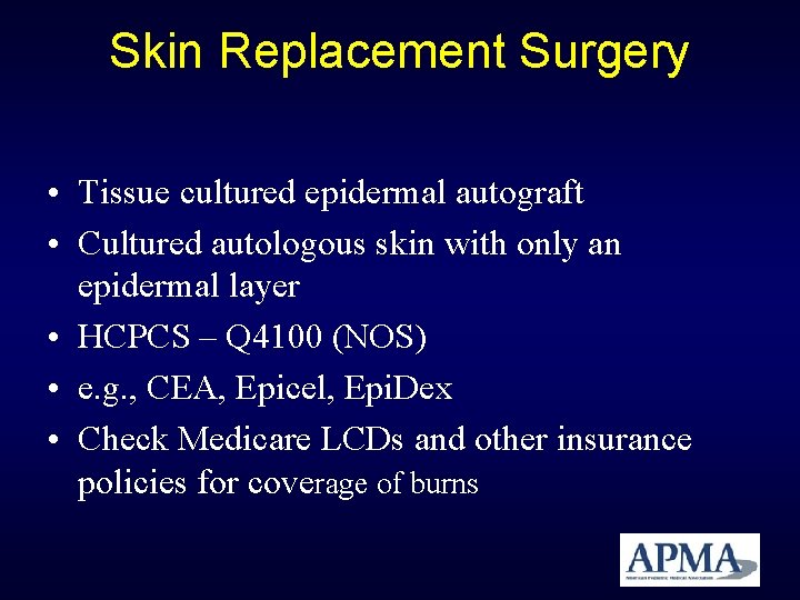 Skin Replacement Surgery • Tissue cultured epidermal autograft • Cultured autologous skin with only Skin Replacement Surgery • Tissue cultured epidermal autograft • Cultured autologous skin with only