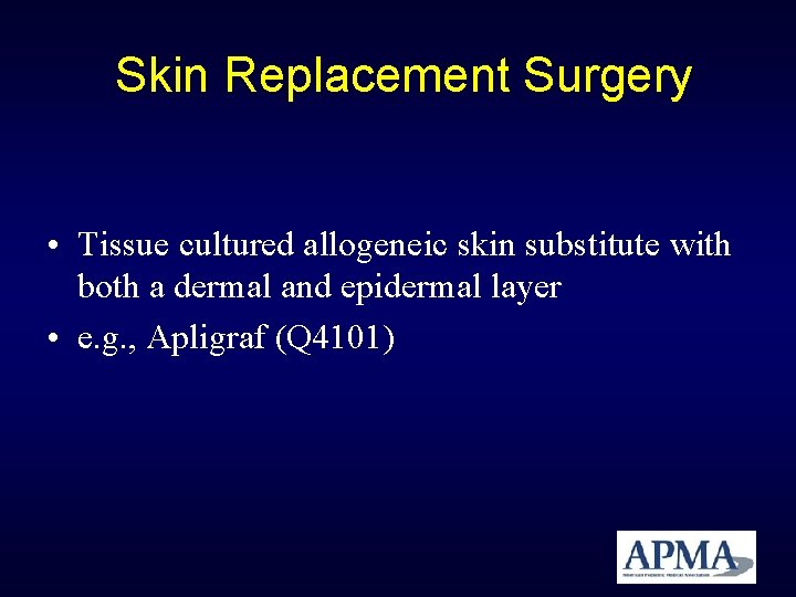 Skin Replacement Surgery • Tissue cultured allogeneic skin substitute with both a dermal and Skin Replacement Surgery • Tissue cultured allogeneic skin substitute with both a dermal and