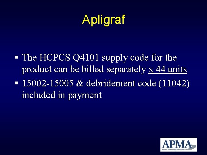 Apligraf The HCPCS Q 4101 supply code for the product can be billed separately Apligraf The HCPCS Q 4101 supply code for the product can be billed separately