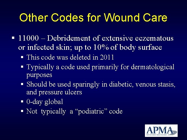 Other Codes for Wound Care 11000 – Debridement of extensive eczematous or infected skin; Other Codes for Wound Care 11000 – Debridement of extensive eczematous or infected skin;