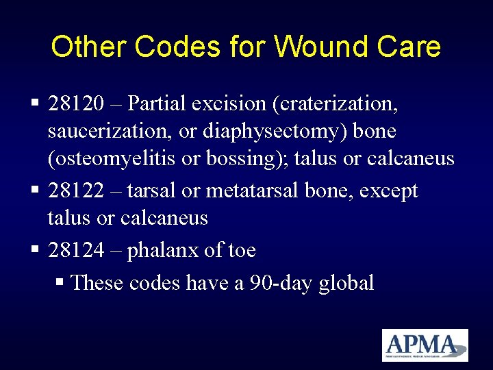 Other Codes for Wound Care 28120 – Partial excision (craterization, saucerization, or diaphysectomy) bone Other Codes for Wound Care 28120 – Partial excision (craterization, saucerization, or diaphysectomy) bone