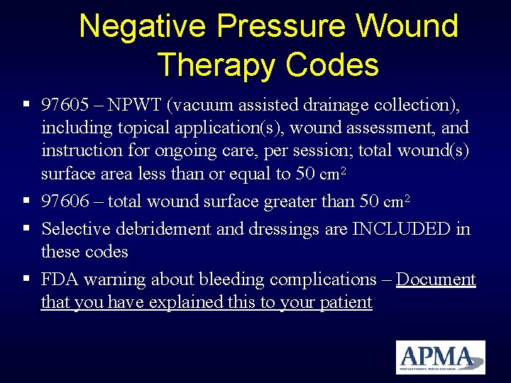 Negative Pressure Wound Therapy Codes 97605 – NPWT (vacuum assisted drainage collection), including topical Negative Pressure Wound Therapy Codes 97605 – NPWT (vacuum assisted drainage collection), including topical