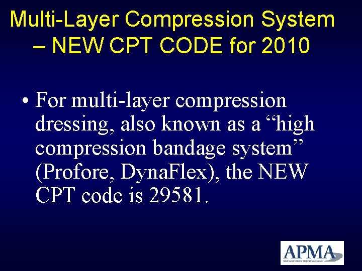 Multi-Layer Compression System – NEW CPT CODE for 2010 • For multi-layer compression dressing, Multi-Layer Compression System – NEW CPT CODE for 2010 • For multi-layer compression dressing,