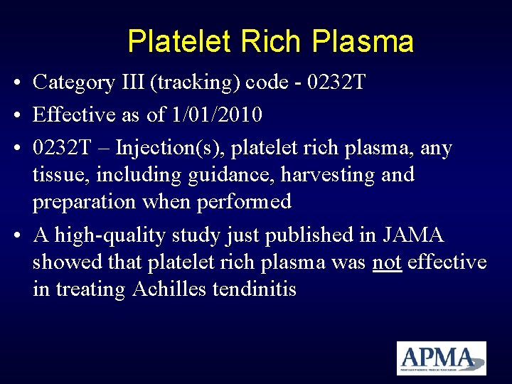 Platelet Rich Plasma • Category III (tracking) code - 0232 T • Effective as Platelet Rich Plasma • Category III (tracking) code - 0232 T • Effective as