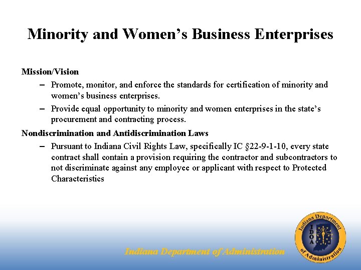 Minority and Women’s Business Enterprises Mission/Vision – Promote, monitor, and enforce the standards for Minority and Women’s Business Enterprises Mission/Vision – Promote, monitor, and enforce the standards for