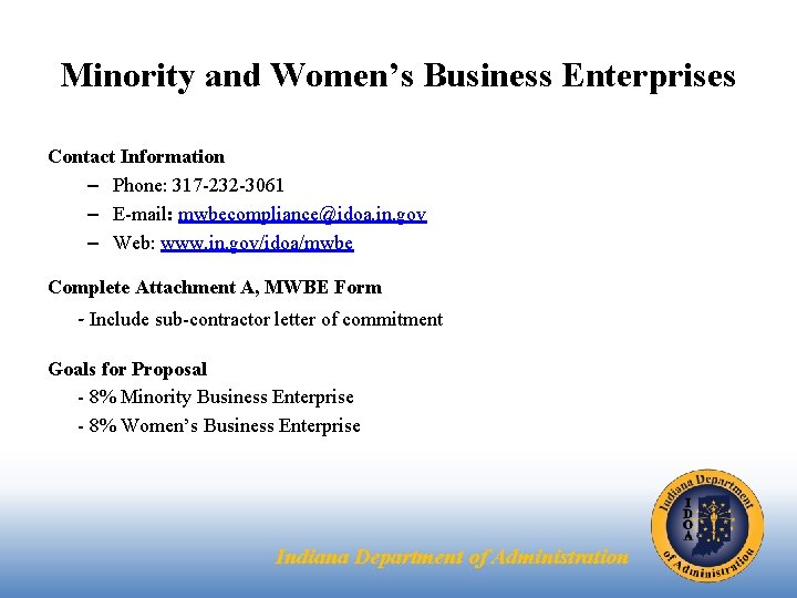 Minority and Women’s Business Enterprises Contact Information – Phone: 317 -232 -3061 – E-mail: Minority and Women’s Business Enterprises Contact Information – Phone: 317 -232 -3061 – E-mail: