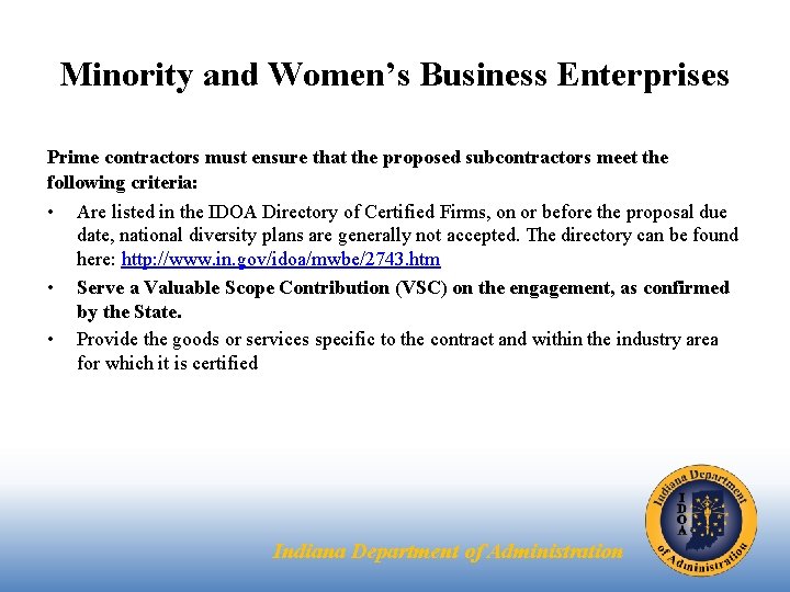 Minority and Women’s Business Enterprises Prime contractors must ensure that the proposed subcontractors meet Minority and Women’s Business Enterprises Prime contractors must ensure that the proposed subcontractors meet