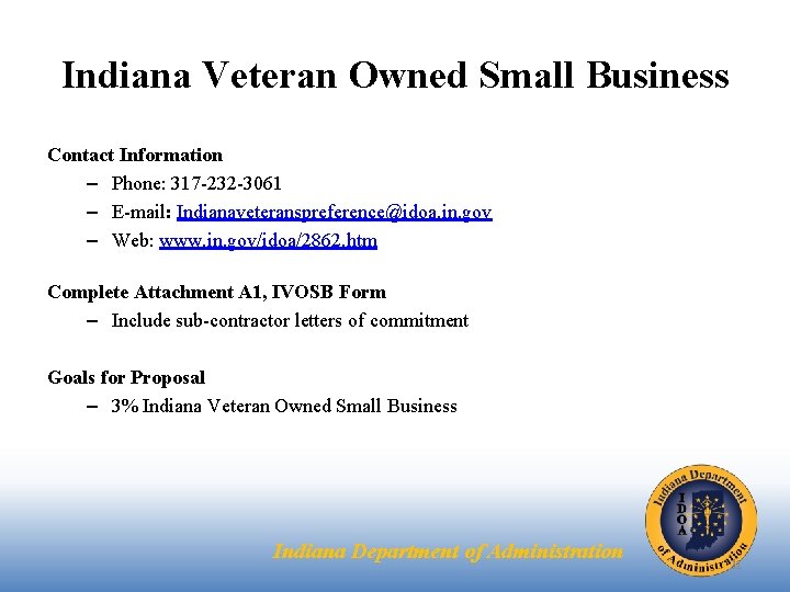 Indiana Veteran Owned Small Business Contact Information – Phone: 317 -232 -3061 – E-mail: Indiana Veteran Owned Small Business Contact Information – Phone: 317 -232 -3061 – E-mail: